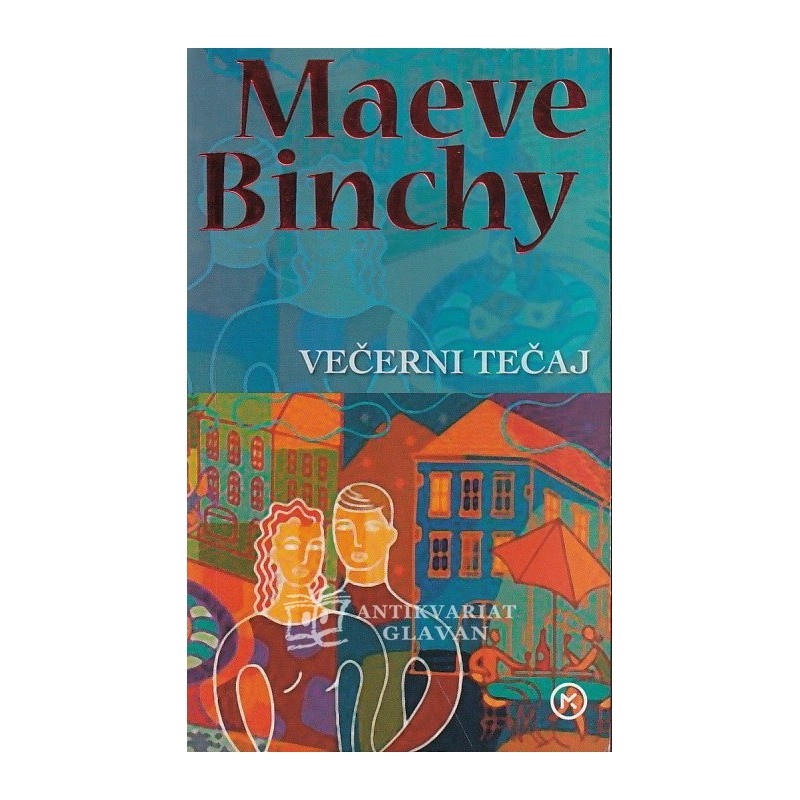 Maeve Binchy - Večerni tečaj