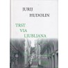 Jurij Hudolin - Trst via Ljubljana