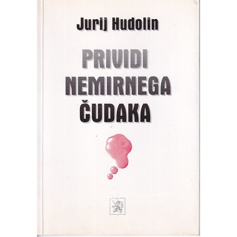 Jurij Hudolin - Prividi nemirnega čudaka