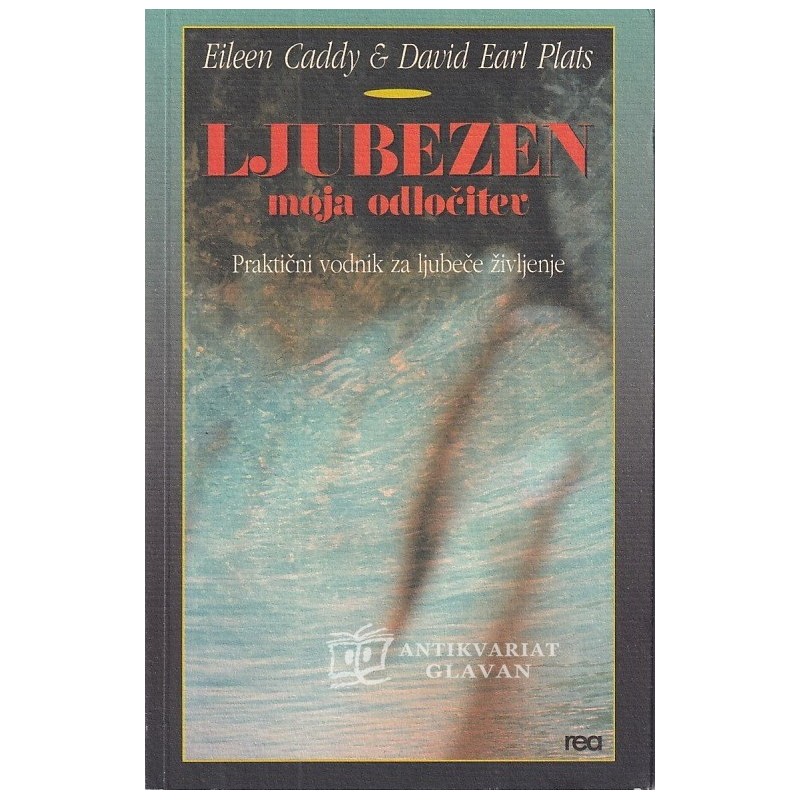 Eillen Caddy - Ljubezen - moja odločitev