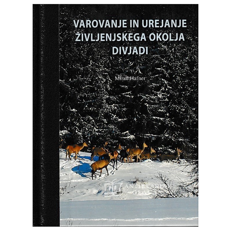 Miran Hafner - Varovanje in urejanje življenjskega okolja divjadi