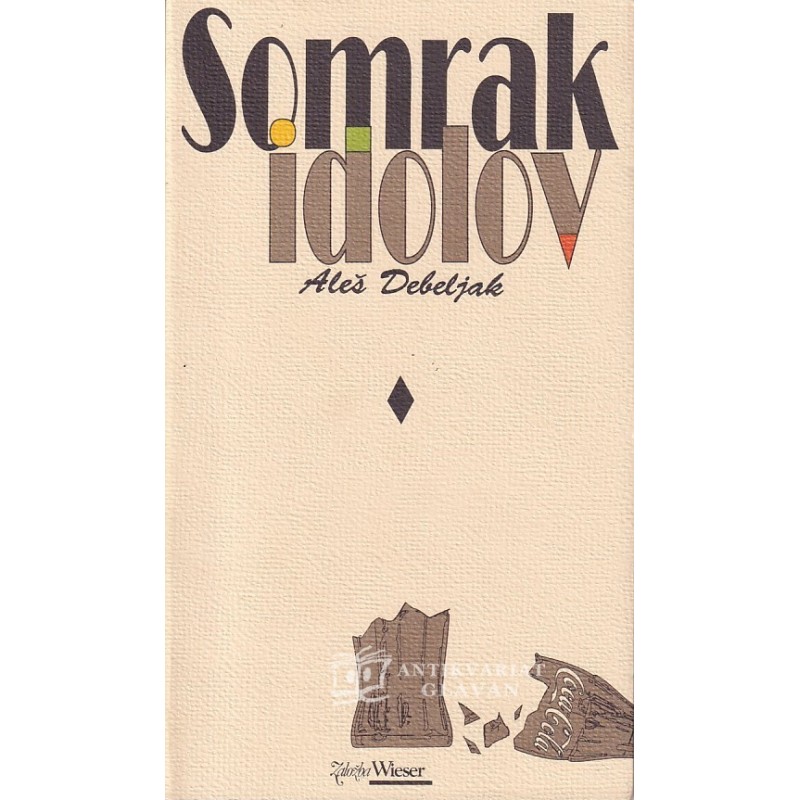 Aleš Debeljak - Somrak idolov