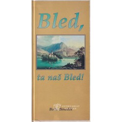 Božo Benedik - Bled, ta naš Bled!