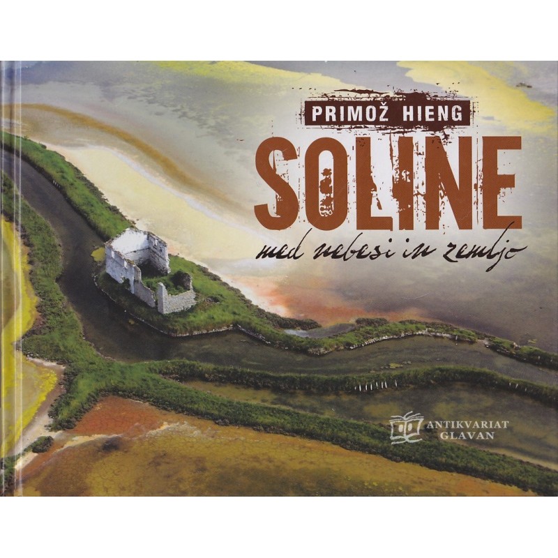 Primož Hieng - Soline : med nebesi in zemljo