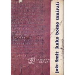 Jože Šmit - Kako bomo umirali