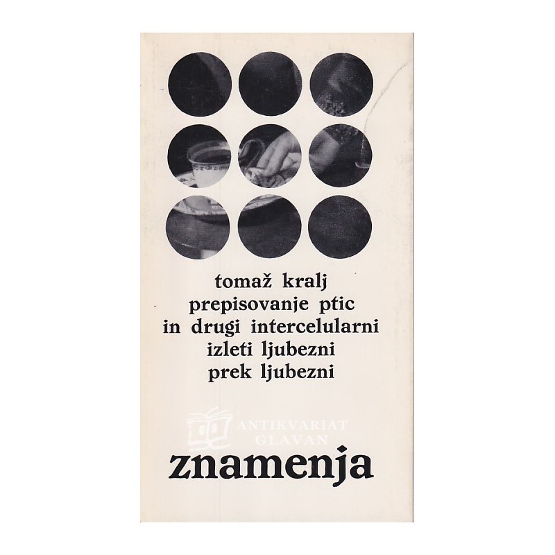 Tomaž Kralj - Prepisovanje ptic in drugi intercelularni izleti ljubezni prek ljubezni
