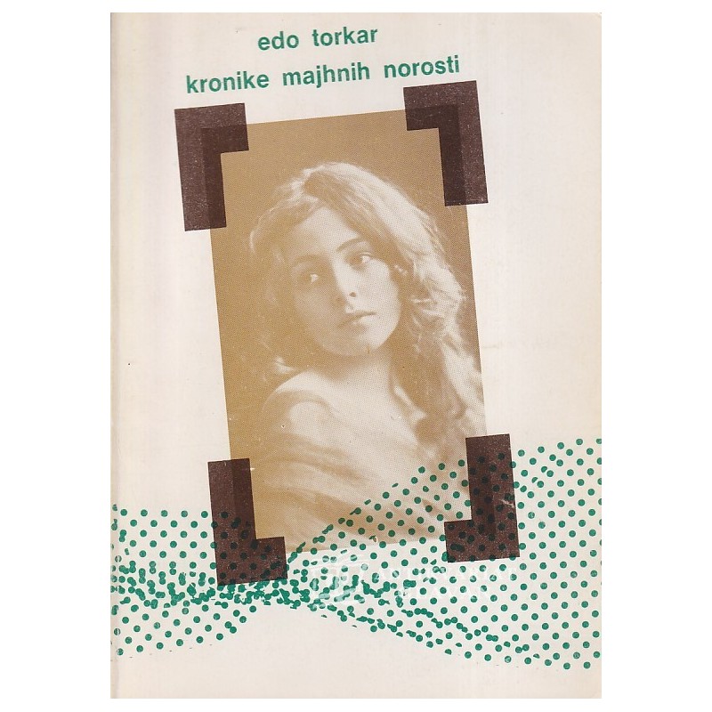 Edo Torkar - Kronike majhnih norosti