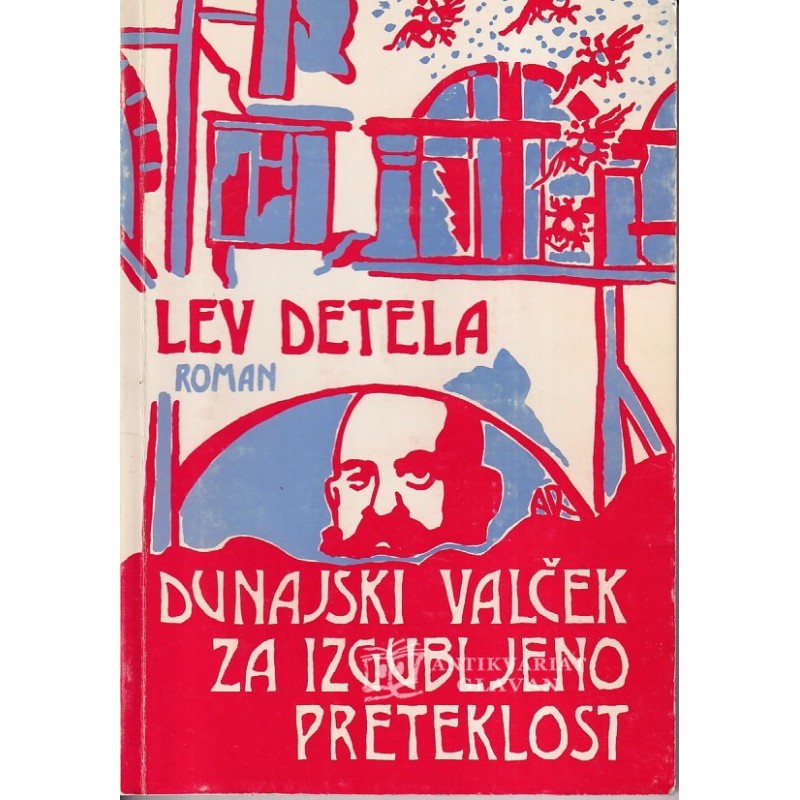 Lev Detela - Dunajski valček za izgubljeno preteklost