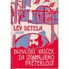 Lev Detela - Dunajski valček za izgubljeno preteklost