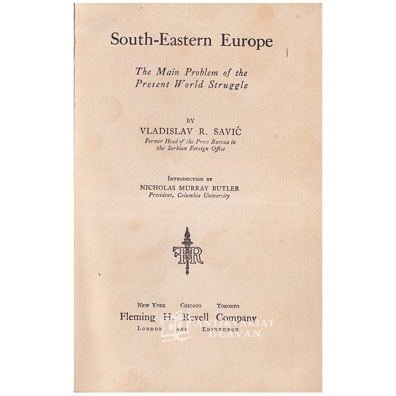 Vladislav R. Savić - South-Eastern Europe. The main problem of the Present World Struggle.