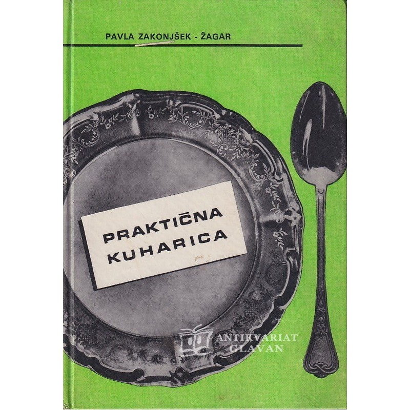 Pavla Zakonjšek - Žagar - Praktična kuharica