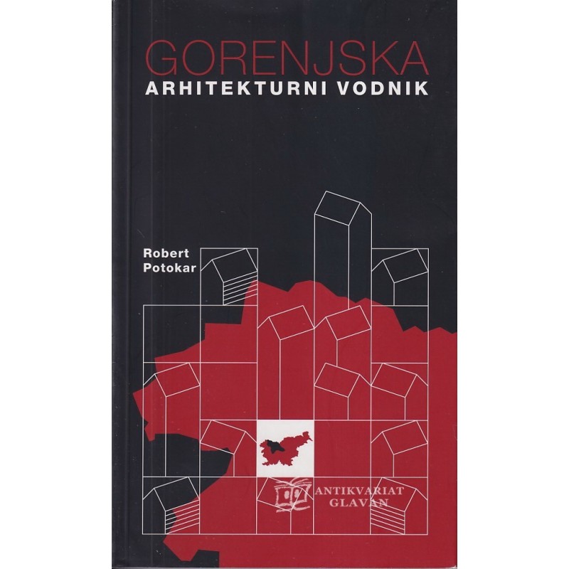 Robert Potokar - Gorenjska. Arhitekturni vodnik