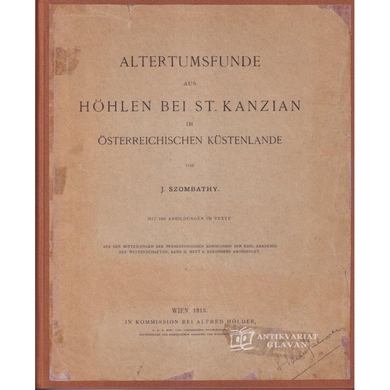 Josef Szombathy - Altertumsfunde aus Höhlen bei St. Kanzian im österreichischen Küstenlande