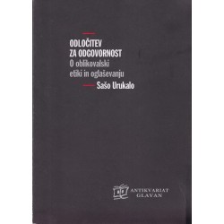 Sašo Urukalo - Odločitev za odgovornost. O oblikovalski etiki in oglaševanju