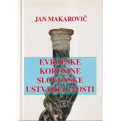 Jan Makarovič - Evropske korenine slovenske ustvarjalnosti