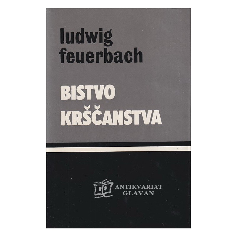 Ludwig Feuerbach - Bistvo krščanstva