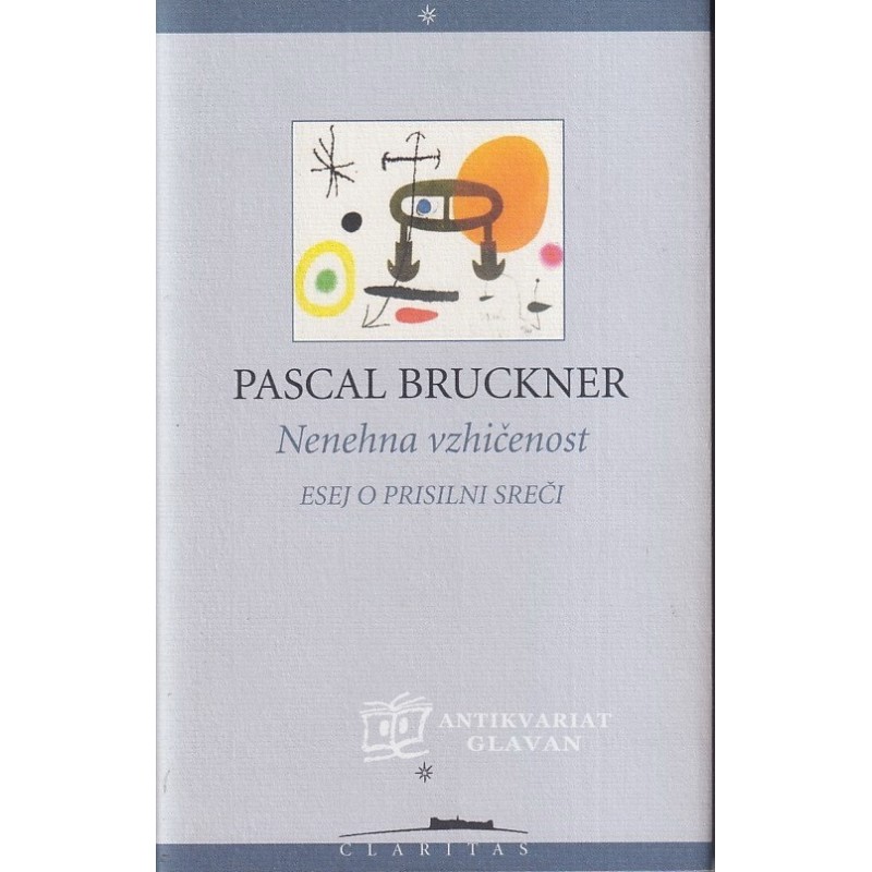 Pascal Bruckner - Nenehna vzhičenost