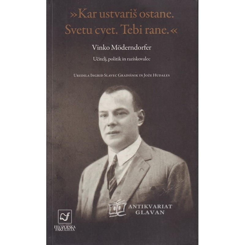 Kar ustvariš ostane. Svetu cvet. Tebi rane.