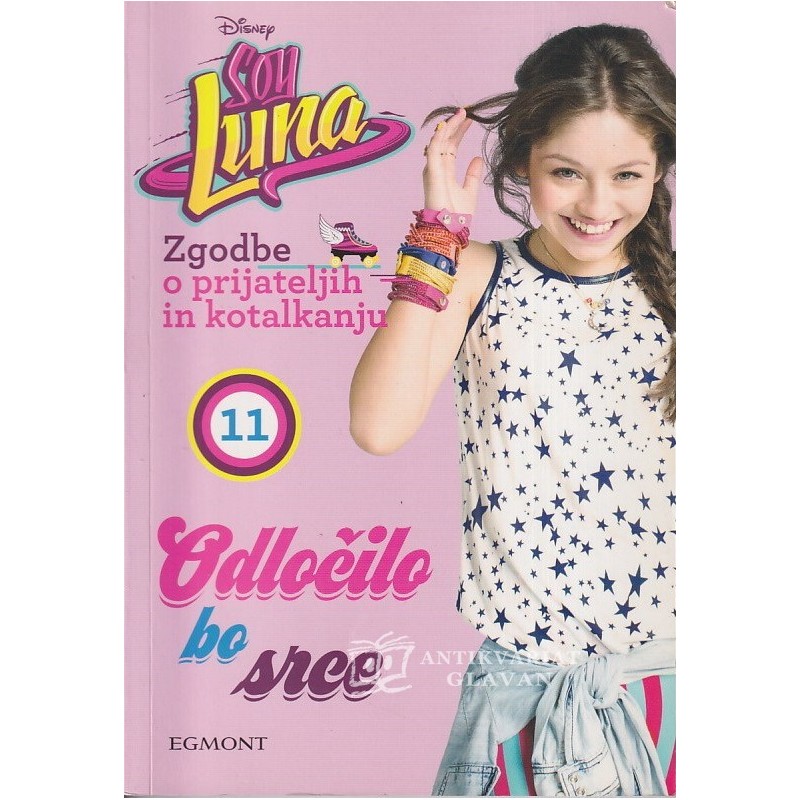 Elena Peduzzi - Soy Luna. Zgodbe o prijateljih in kotalkanju. Odločilo bo srce