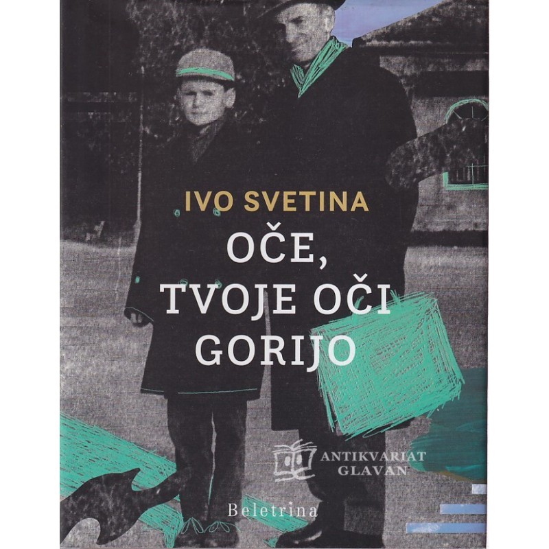 Ivo Svetina - Oče, tvoje oči gorijo