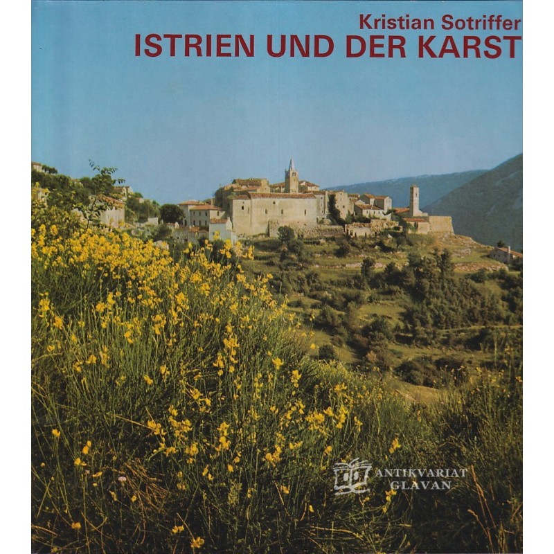 Kristian Sotriffer - Istrien und der Karst