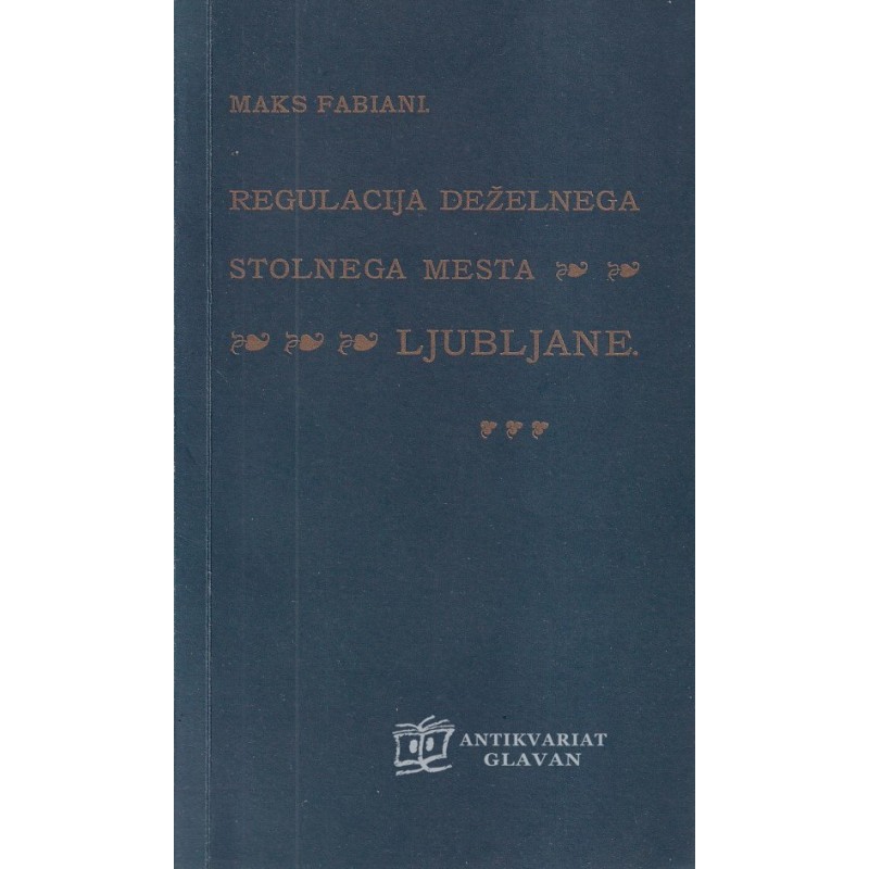 Maks Fabiani - Regulacija deželnega stolnega mesta Ljubljane