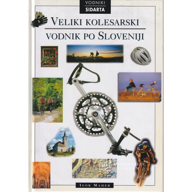 Igor Maher - Veliki kolasarski vodnik po Sloveniji