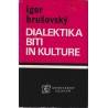 Igor Hrušovsky - Dialektika biti in kulture
