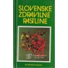 Pavle Bohinc - Slovenske zdravilne rastline