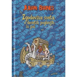 Julian Barnes - Zgodovina sveta v desetih poglavjih in pol