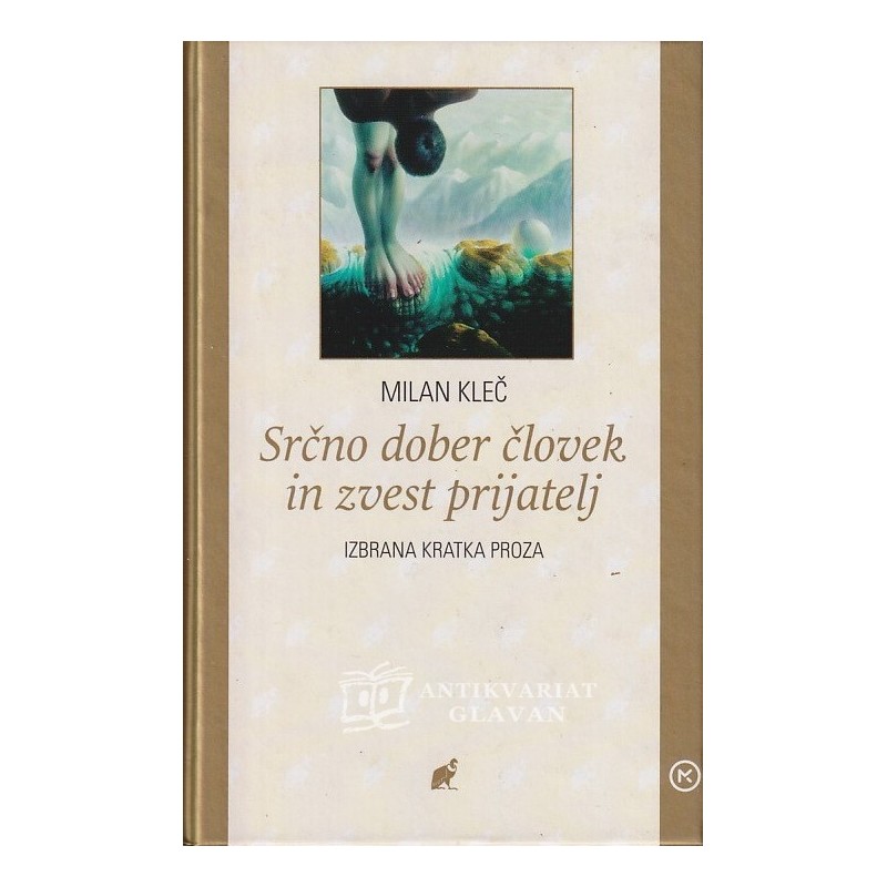 Milan Kleč - Srčno dober človek in zvest prijatelj
