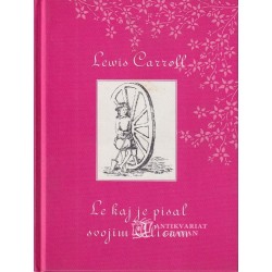 Lewis Carroll - Le kaj je pisal svojim Alicam