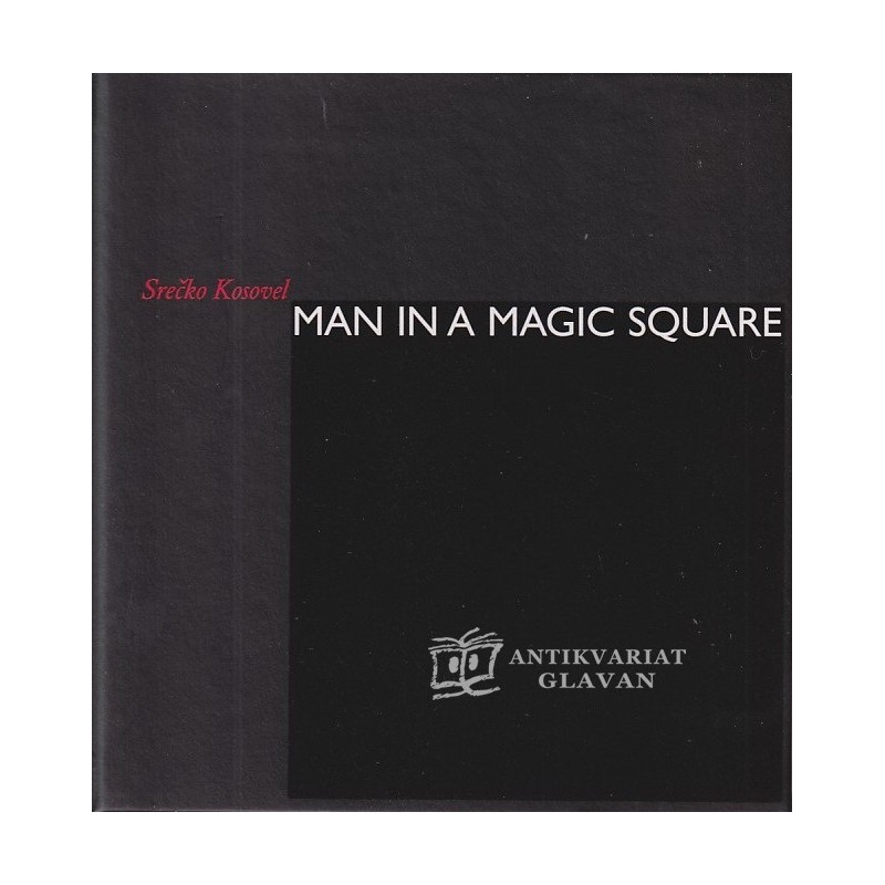 Srečko Kosovel - Man in a Magic Square