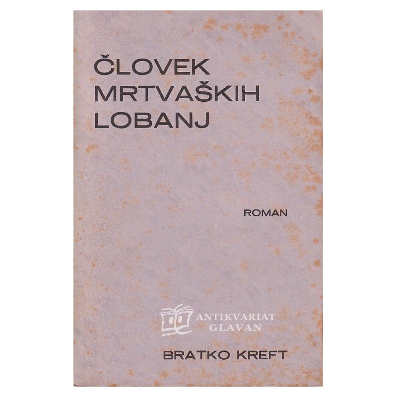 Bratko Kreft - Človek mrtvaških lobanj