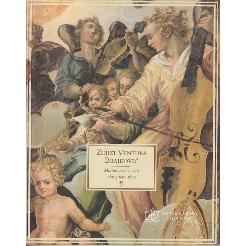 Edvilijo Gardina - Zorzi Ventura Brajković : manierizem v Istri okrog leta 1600