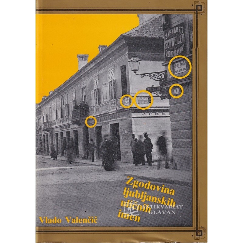 Vlado Valenčič - Zgodovina ljubljanskih uličnih imen