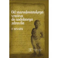 Fran Minařik - Od staroslovanskega vraštva do sodobnega zdravila