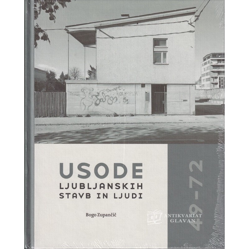 Bogo Zupančič - Usode ljubljanskih stavb in ljudi 49-72