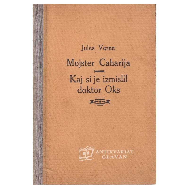 Jules Verne - Mojster Caharija. Kaj si je izmislil doktor Oks