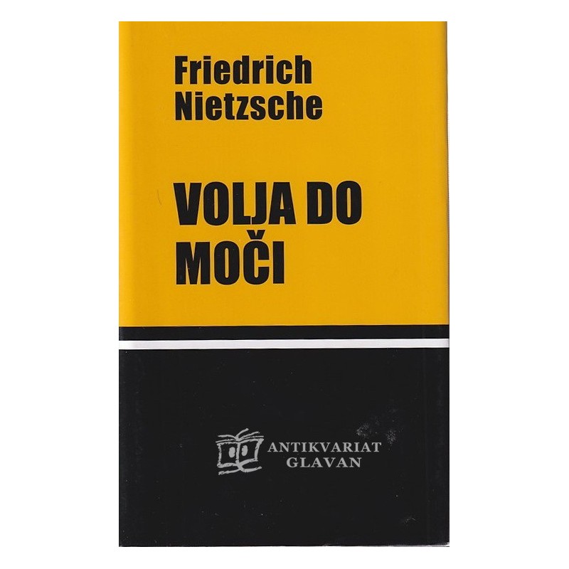 Friedrich Nietzsche - Volja do moči