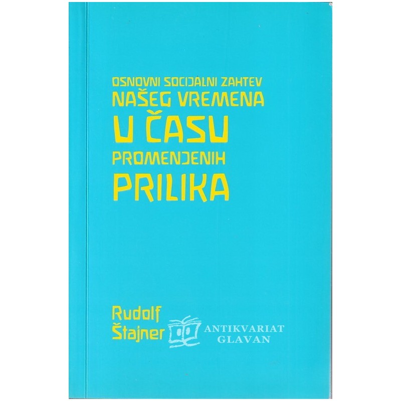 Rudolf Štajner - Osnovni socijalni zahtev našeg vremena u času promenjenih prilika