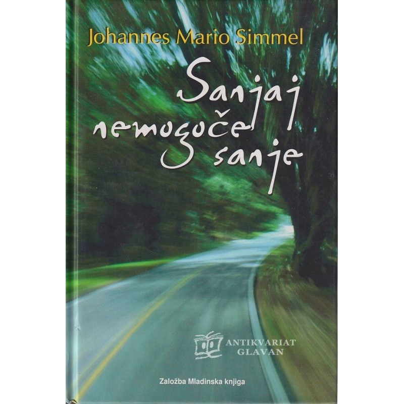 Johannes Mario Simmel - Sanjaj nemogoče sanje