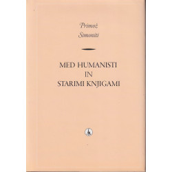 Primož Simoniti - Med humanisti in starimi knjigami