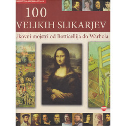100 velikih slikarjev. Likovni mojstri od Botticellija do Warhola