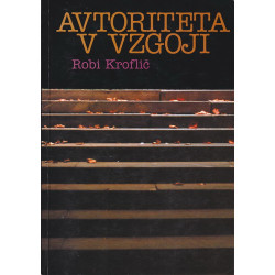 Robi Kroflič - Avtoriteta v vzgoji