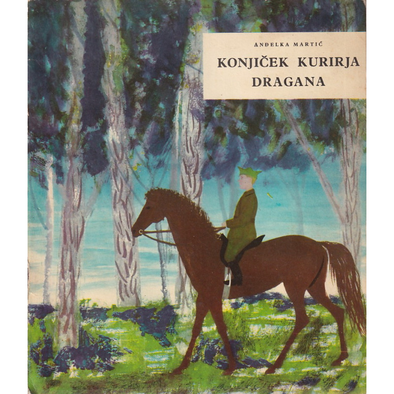 Anđelka Martić - Konjiček kurirja Dragana