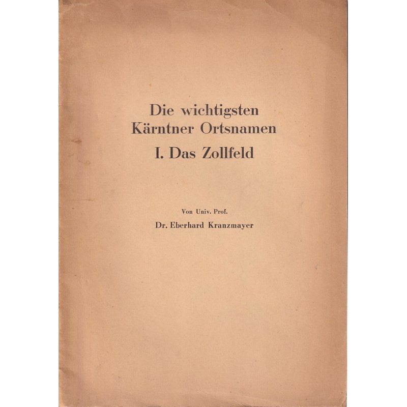 Eberhard Kranzmayer - Die wichtigsten Kärntner Ortsnamen. 1, Das Zollfeld