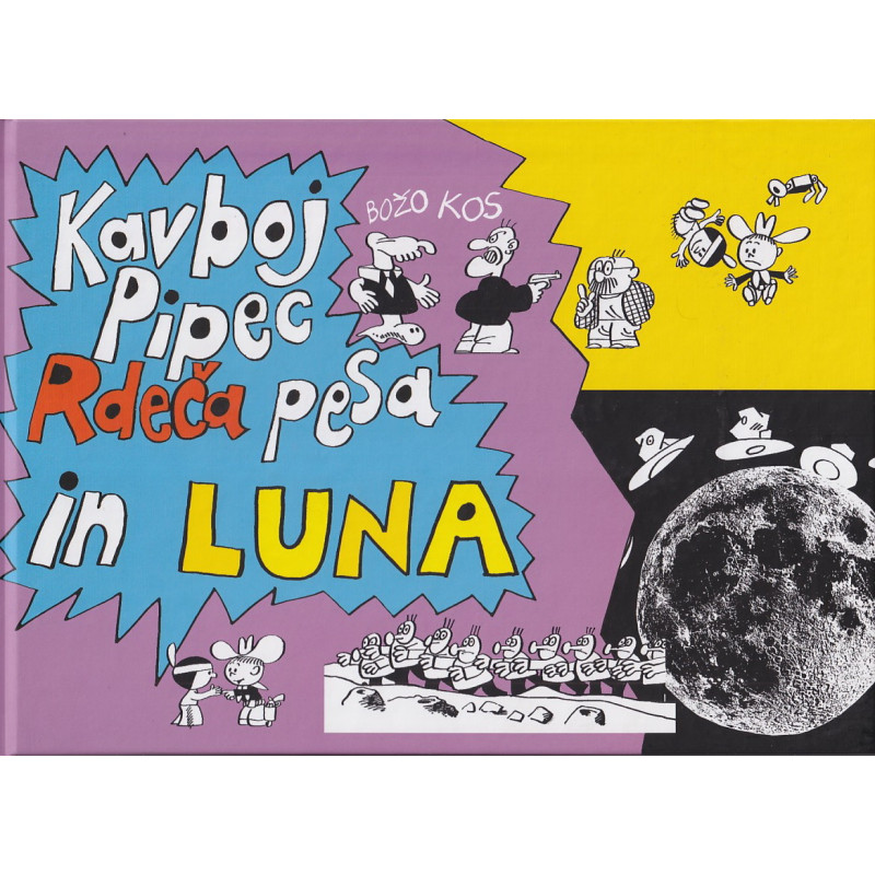 Božo Kos - Kavboj Pipec, Rdeča pesa in Luna