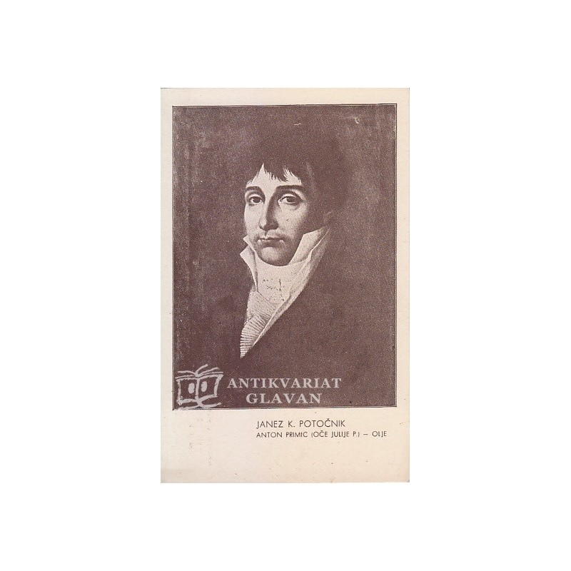 janez K. Potočnik - Anton Primic ( oče julije Primic)