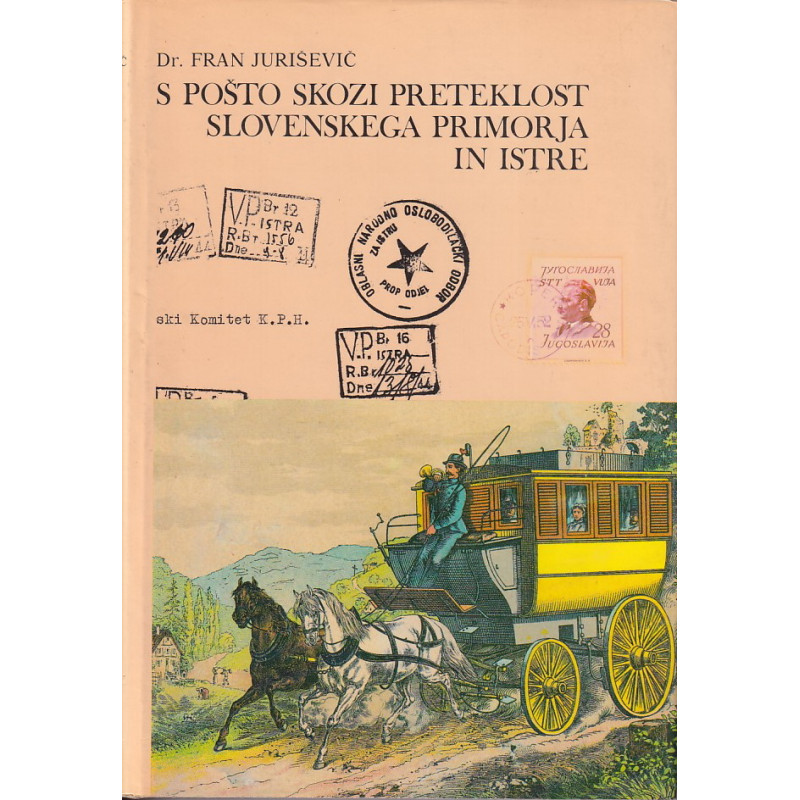 Fran Juriševič - S pošto skozi preteklost slovenskega Primorja in Istre